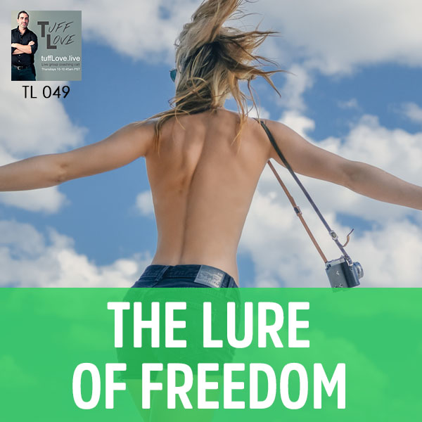 049: The Lure of Freedom