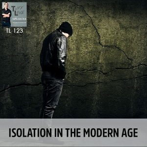 123: Isolation in the Modern Age