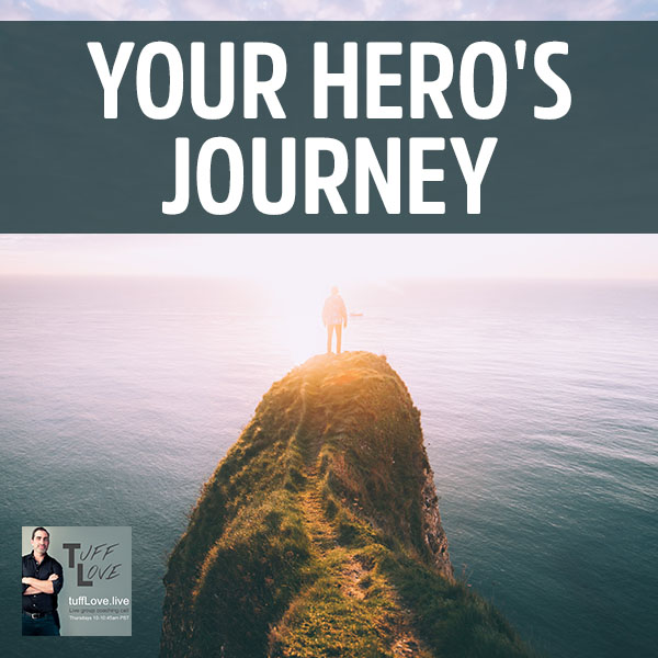 135: Your Hero’s Journey