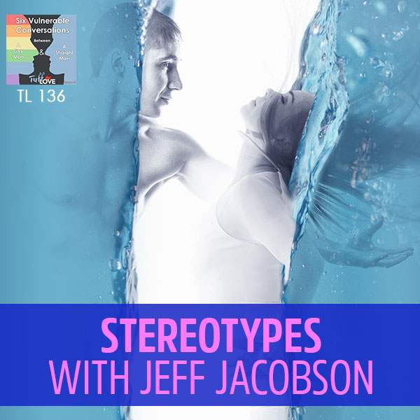136: Six Conversations 3.4 – Stereotypes