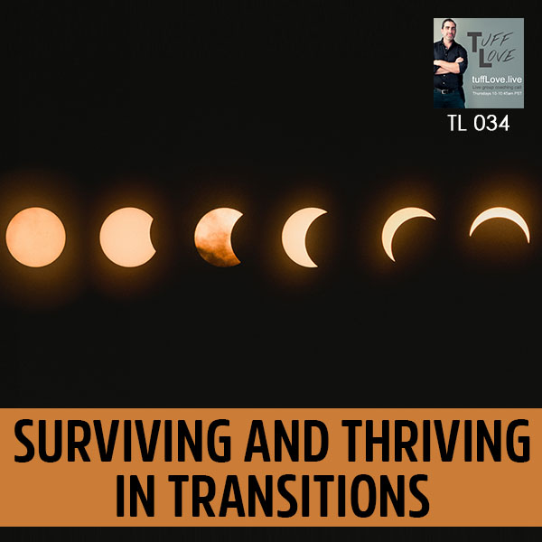 034: Surviving and Thriving in Transitions