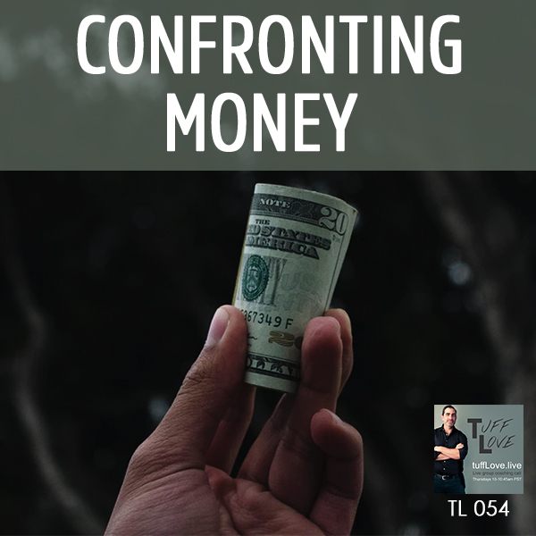 054: Confronting Money