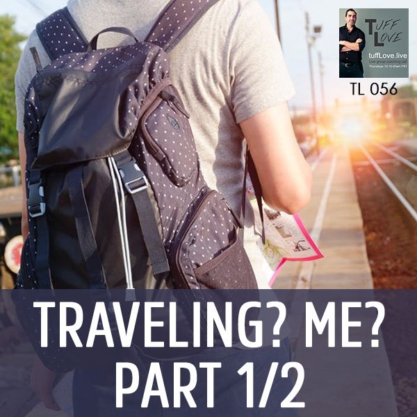 056: Traveling? Me? Part 1/2