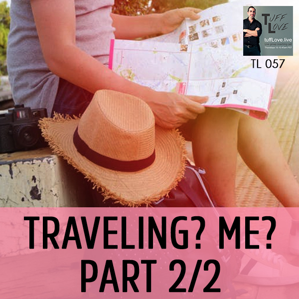 057: Traveling? Me? Part 2/2