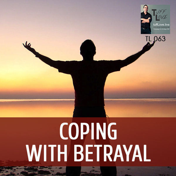 063: Coping with BETRAYAL