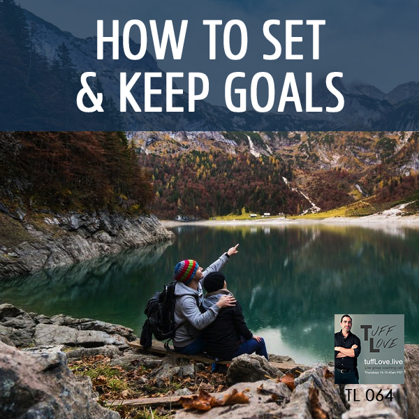 064: How to Set & Keep Goals