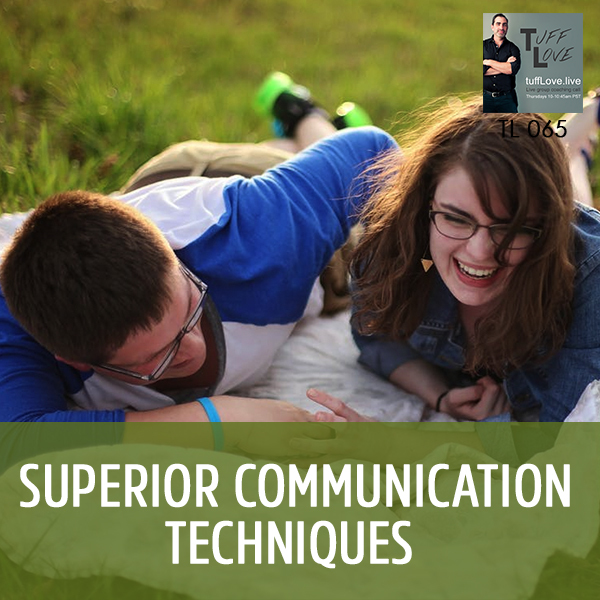065: Superior Communication Techniques