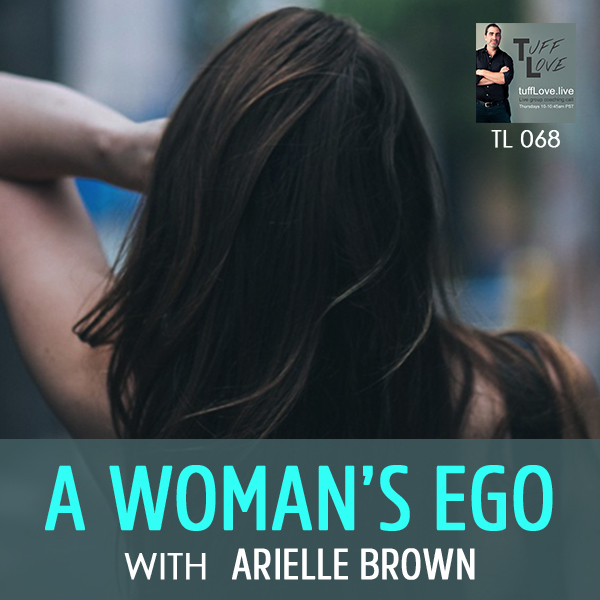 068: A Woman’s Ego with Arielle Brown