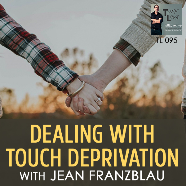 095: Dealing with Touch Deprivation with Jean Franzblau