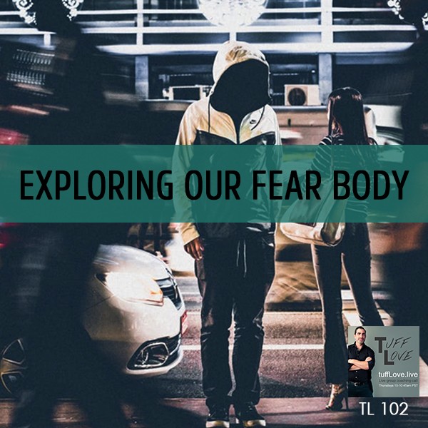 102: Exploring Our Fear Body