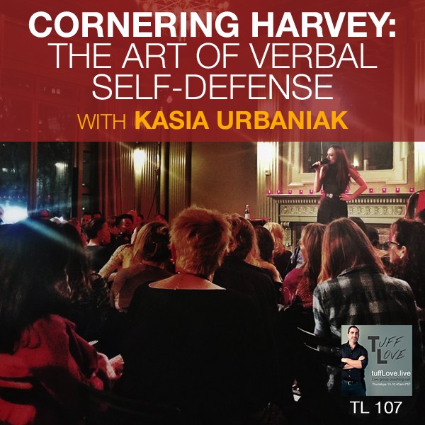 107: The Art of Verbal Self-Defense with Kasia Urbaniak