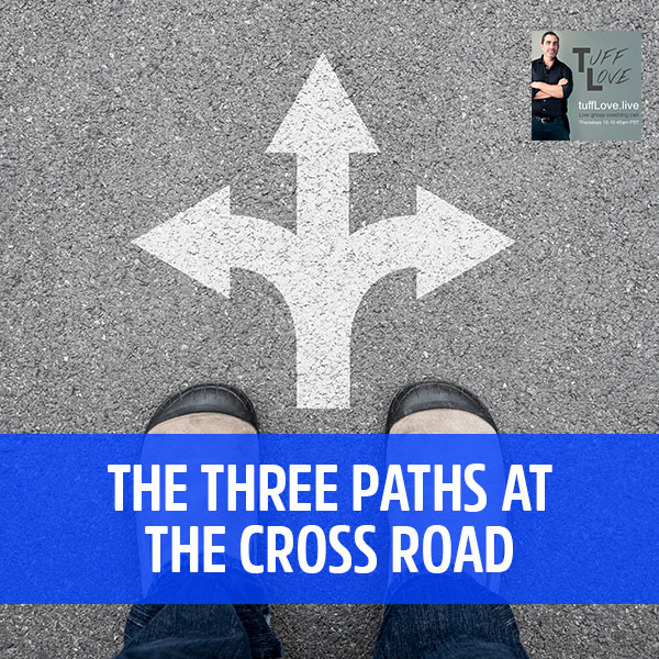 145: The Three Paths At The Crossroad