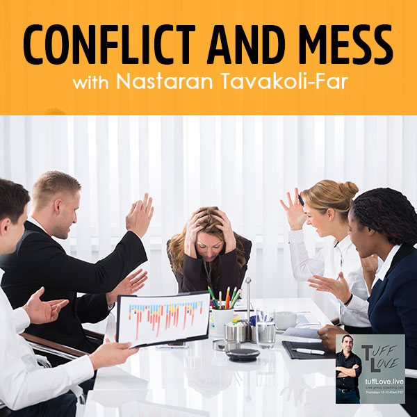 153: Conflict And Mess with Nastaran Tavakoli-Far
