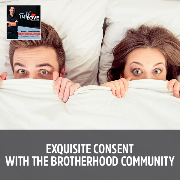 164: Exquisite Consent with the Brotherhood Community