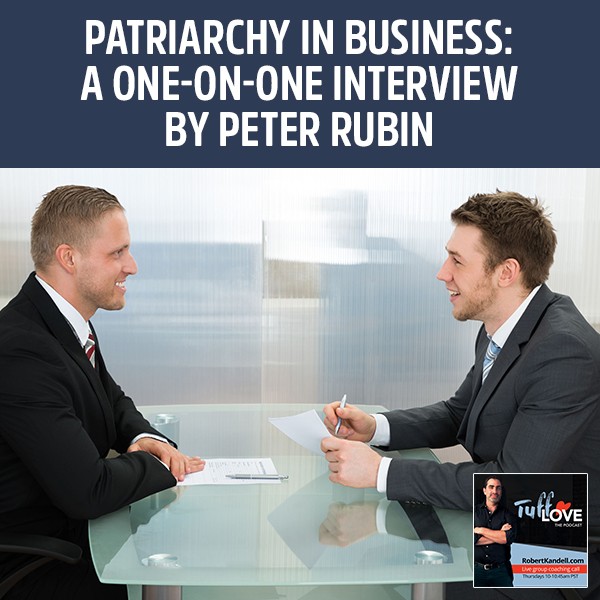 180: Patriarchy In Business: A One-On-One Interview by Peter Rubin