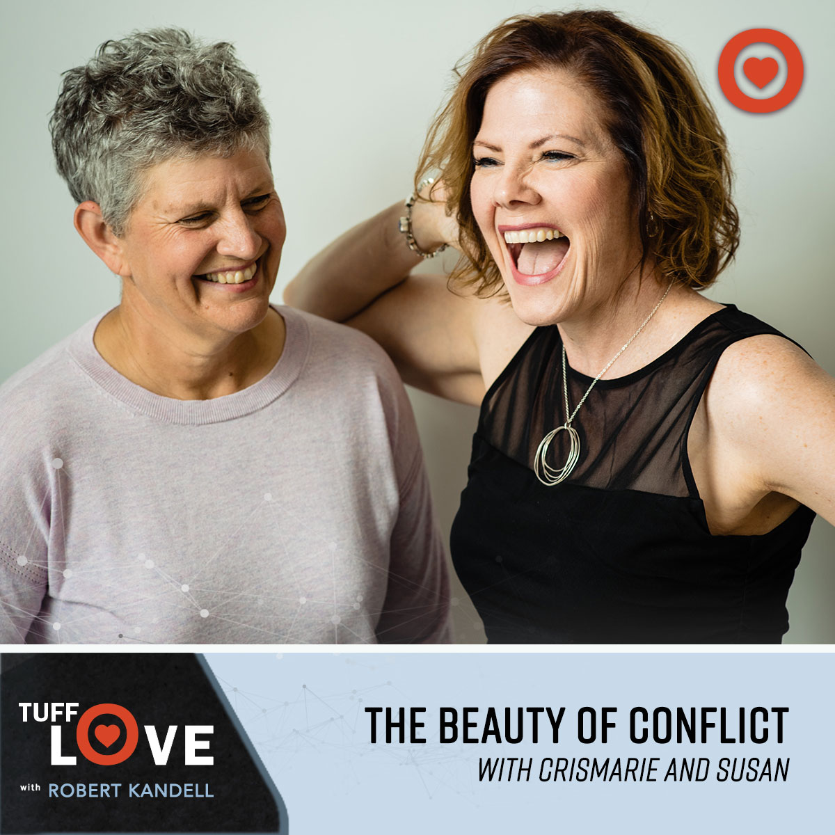 208: The Beauty of Conflict with CrisMarie Campbell and Susan Clarke