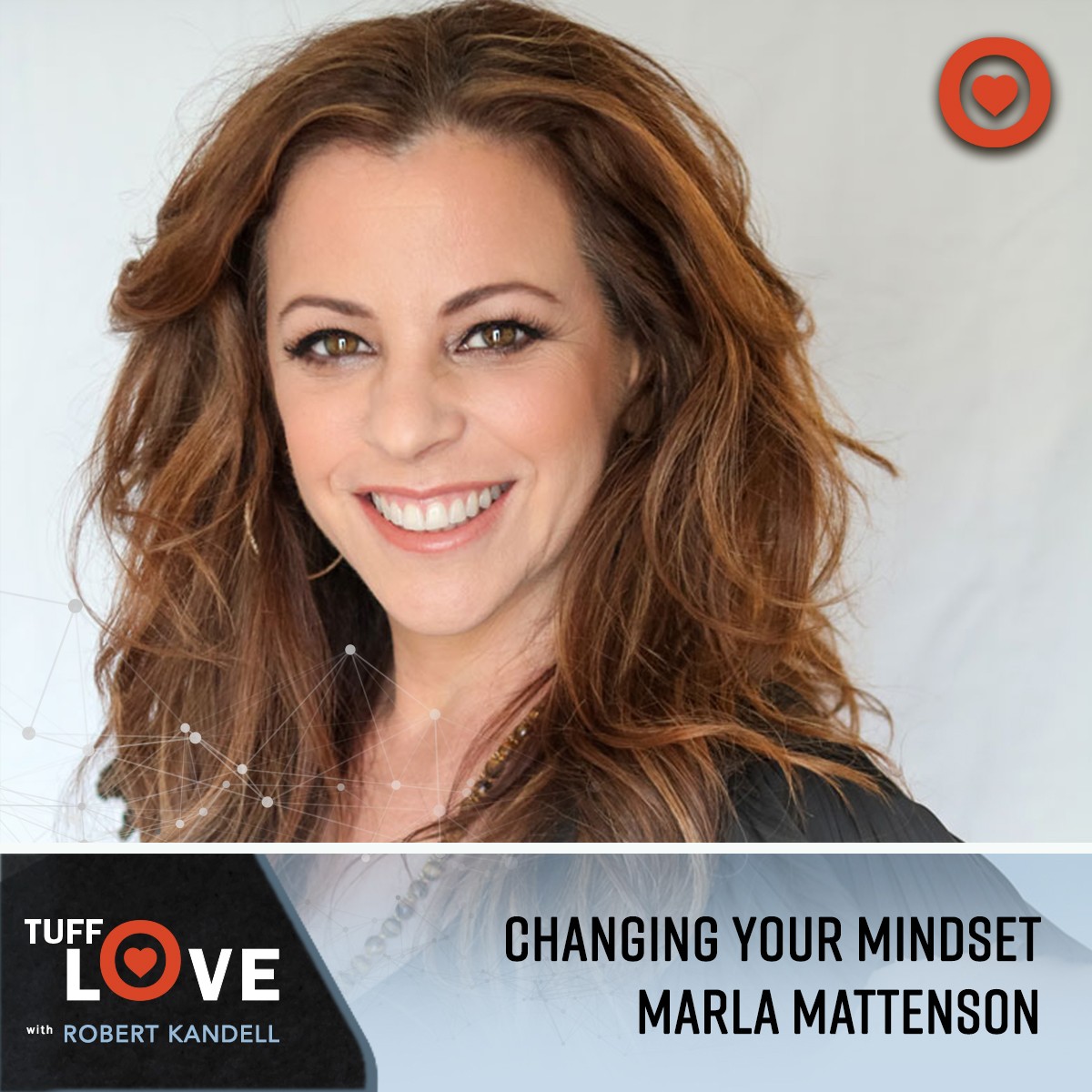 221: Changing your Mindset with Marla Mattenson