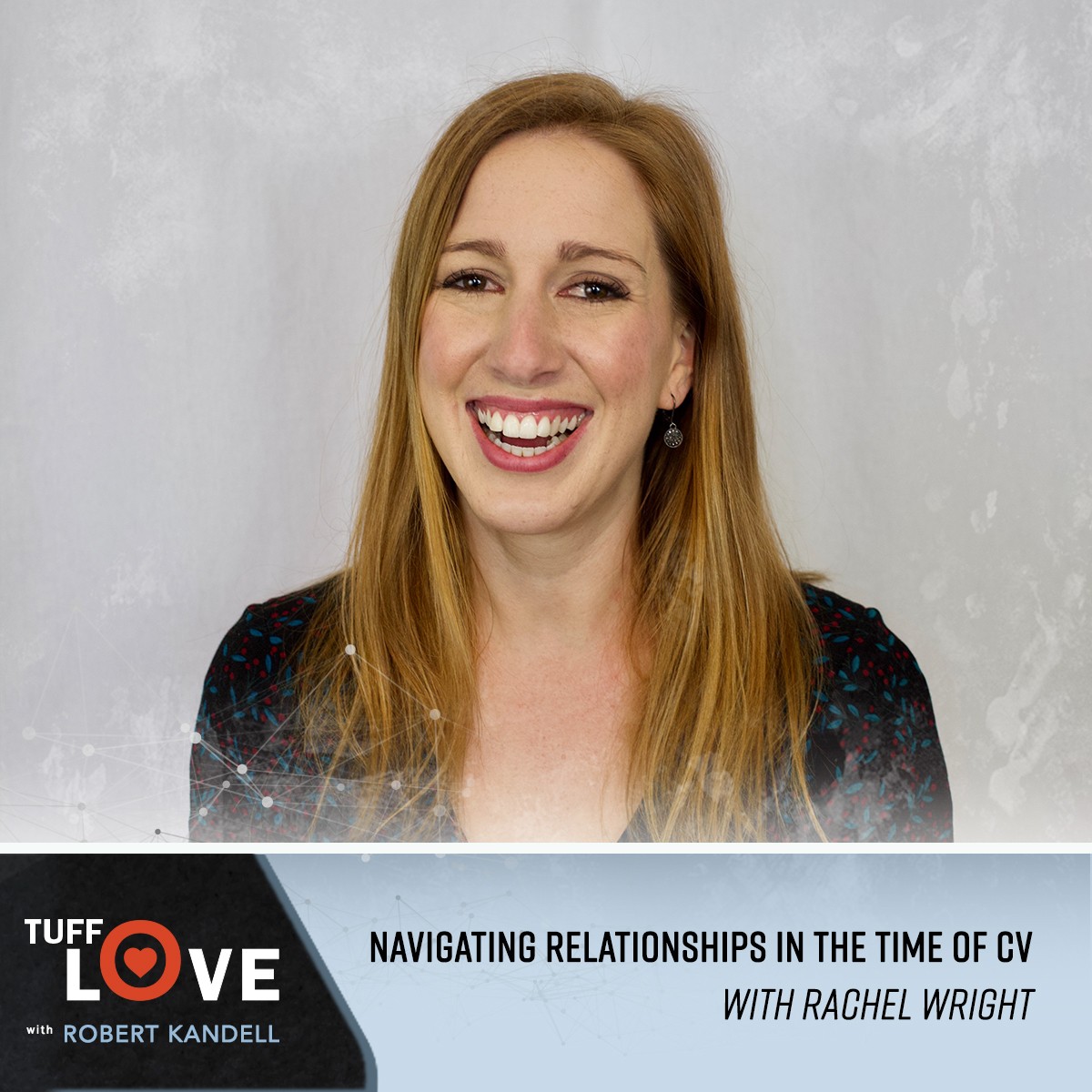238:  Navigating Relationships in the Time of CV with Rachel Wright