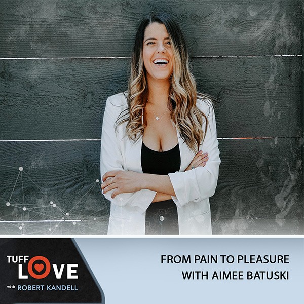 249: Pain Into Pleasure with Aimee Batuski
